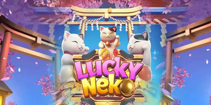 Slot Lucky Neko Hadirkan Jackpot Menggiurkan Tiap Hari