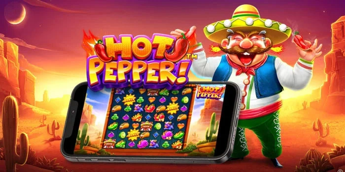 Panduan Raih Maxwin Konsisten Slot Hot Pepper